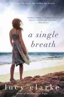 A Single Breath: A Novel by Lucy Clarke