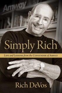 Couverture_Simply Rich: Life and Lessons from the Cofounder of Amway