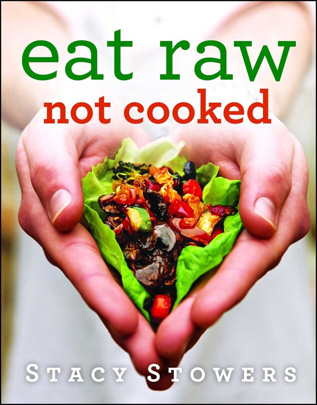 Front cover_Eat Raw, Not Cooked