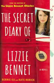 Secret Diary of Lizzie Bennet: A Novel by Bernie Su