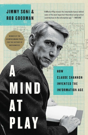 A Mind at Play: How Claude Shannon Invented the Information Age