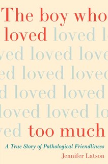 Front cover_The Boy Who Loved Too Much
