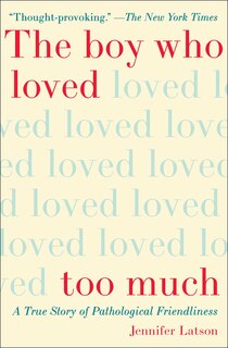 Front cover_The Boy Who Loved Too Much