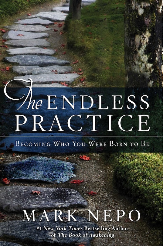 The Endless Practice: Becoming Who You Were Born to Be