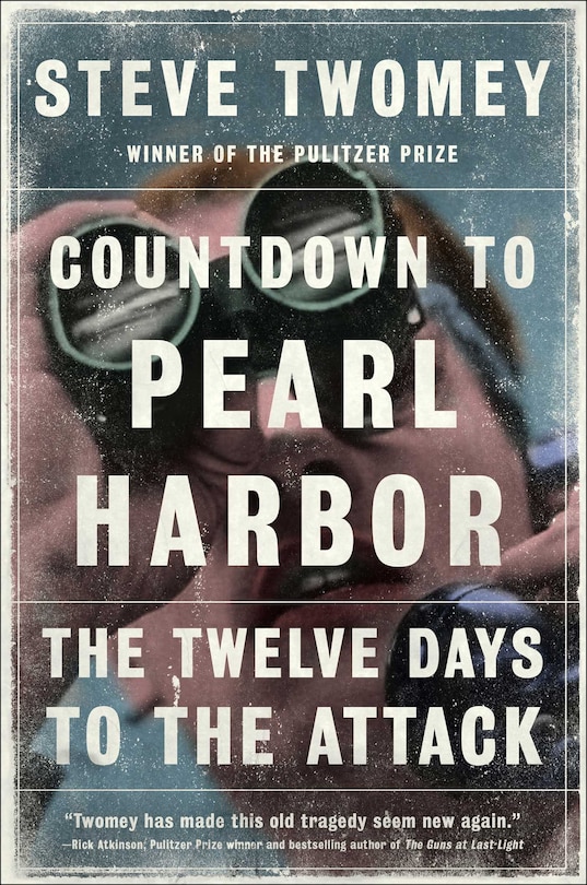 Countdown to Pearl Harbor: The Twelve Days To The Attack