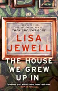 The House We Grew Up In: A Novel by Lisa Jewell