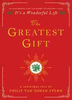 The Greatest Gift: A Christmas Tale, Book By Philip Van Doren Stern (Hardcover) | Www.chapters ...