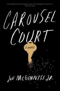 Carousel Court: A Novel by Joe Mcginniss