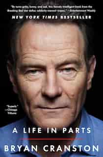 A Life in Parts by Bryan Cranston