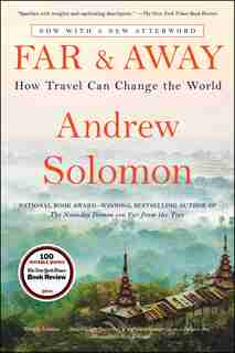 Far and Away: How Travel Can Change The World by Andrew Solomon