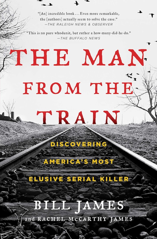 The Man from the Train: Discovering America's Most Elusive Serial Killer