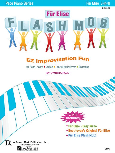 Fur Elise Flash Mob: Ez Improvisation Fun For Piano Lessons, Recitals, General Music Classes Or Recreation
