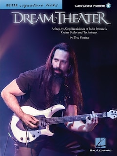 Dream Theater - Signature Licks: A Step-by-step Breakdown Of John Petrucci's Guitar Styles And Techniques
