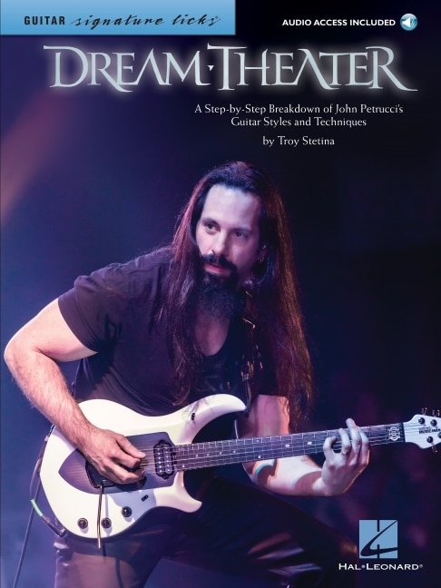 Dream Theater - Signature Licks: A Step-by-step Breakdown Of John Petrucci's Guitar Styles And Techniques