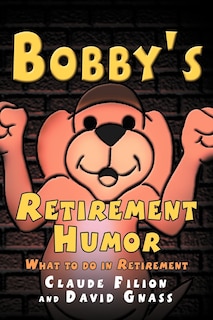 Front cover_Bobby's Retirement Humor