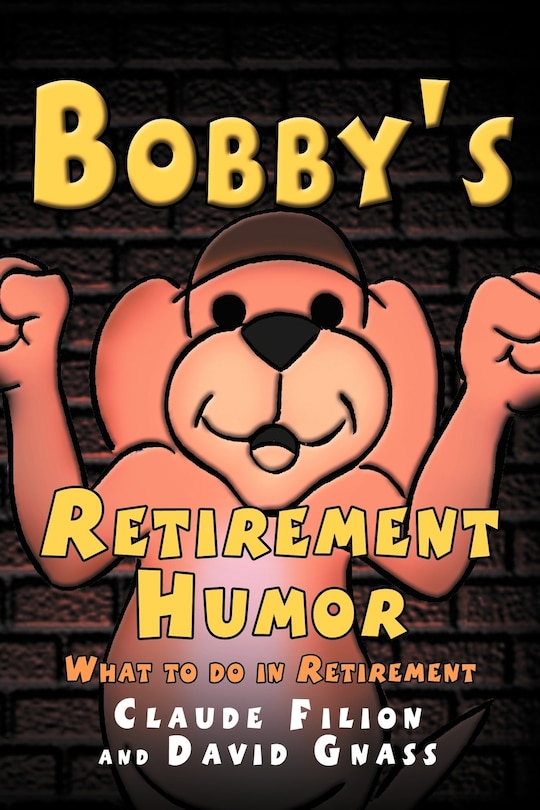Front cover_Bobby's Retirement Humor