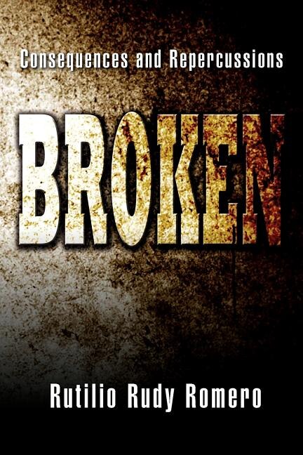 Broken: Consequences and Repercussions