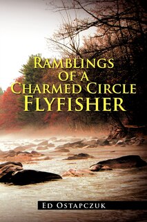 Front cover_Ramblings of a Charmed Circle Flyfisher