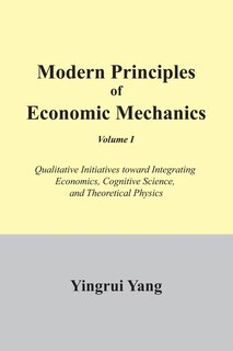 Front cover_Modern Principles of Economic Mechanics Vol. 1