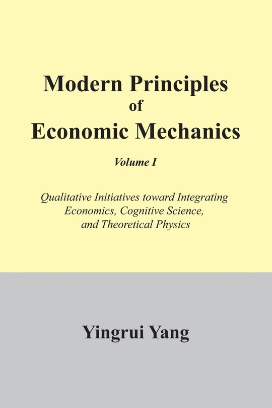 Front cover_Modern Principles of Economic Mechanics Vol. 1