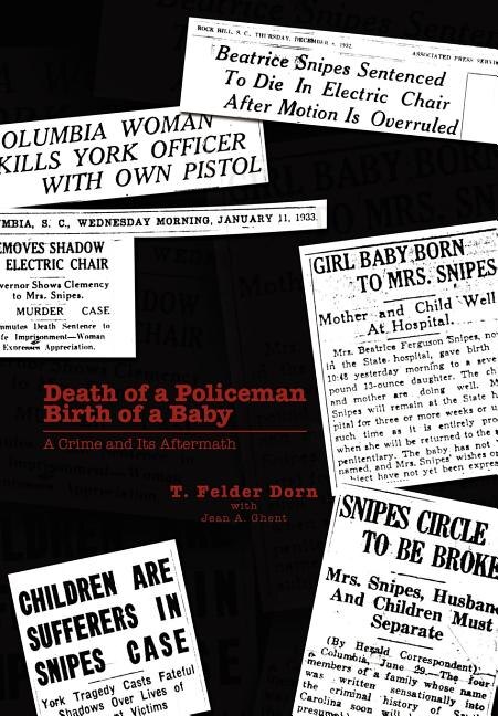 Death of a Policeman Birth of a Baby: A Crime and Its Aftermath