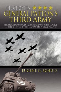 Front cover_The Ghost in General Patton's Third Army