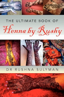 Front cover_The Ultimate Book of Henna by Rushy