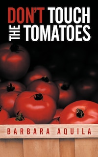 Front cover_Don't Touch The Tomatoes