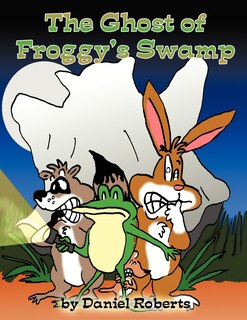 The Ghost Of Froggy's Swamp