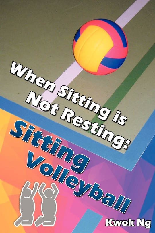 When Sitting Is Not Resting: Sitting Volleyball