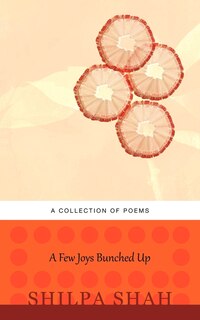 Front cover_A Few Joys Bunched Up