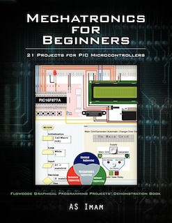 Mechatronics For Beginners: 21 Projects For Pic Microcontrollers