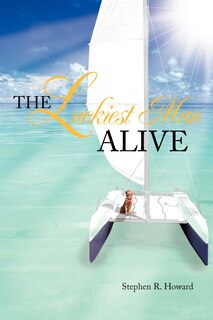 Front cover_The Luckiest Man Alive