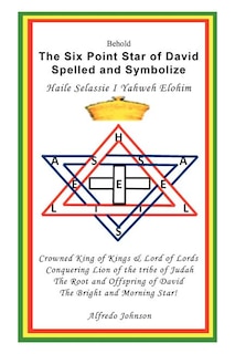 Front cover_The Six Point Star of David Spelled and Symbolize Haile Selassie I