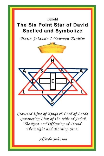 Front cover_The Six Point Star of David Spelled and Symbolize Haile Selassie I