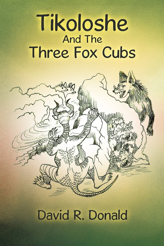 Front cover_Tikoloshe And The Three Fox Cubs