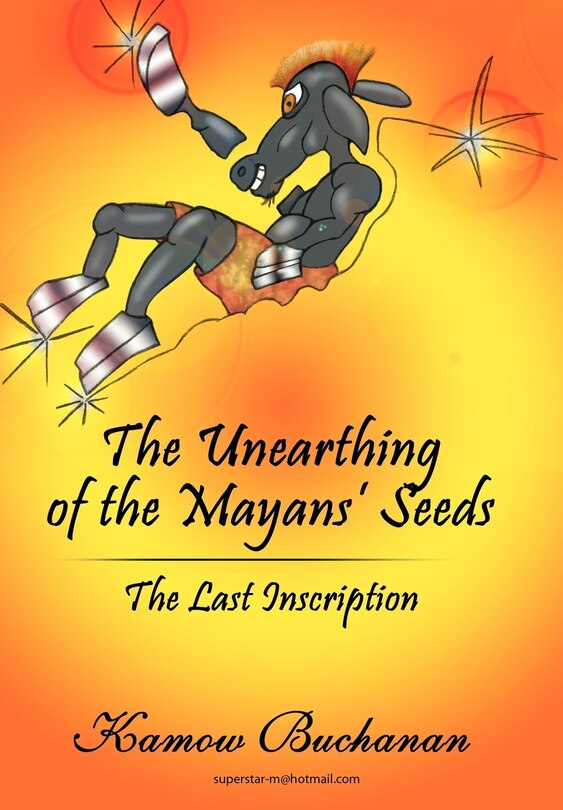 Front cover_The Unearthing Of The Mayans' Seeds