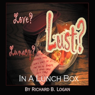 Love? Lust? Lunacy?: In A Lunch Box