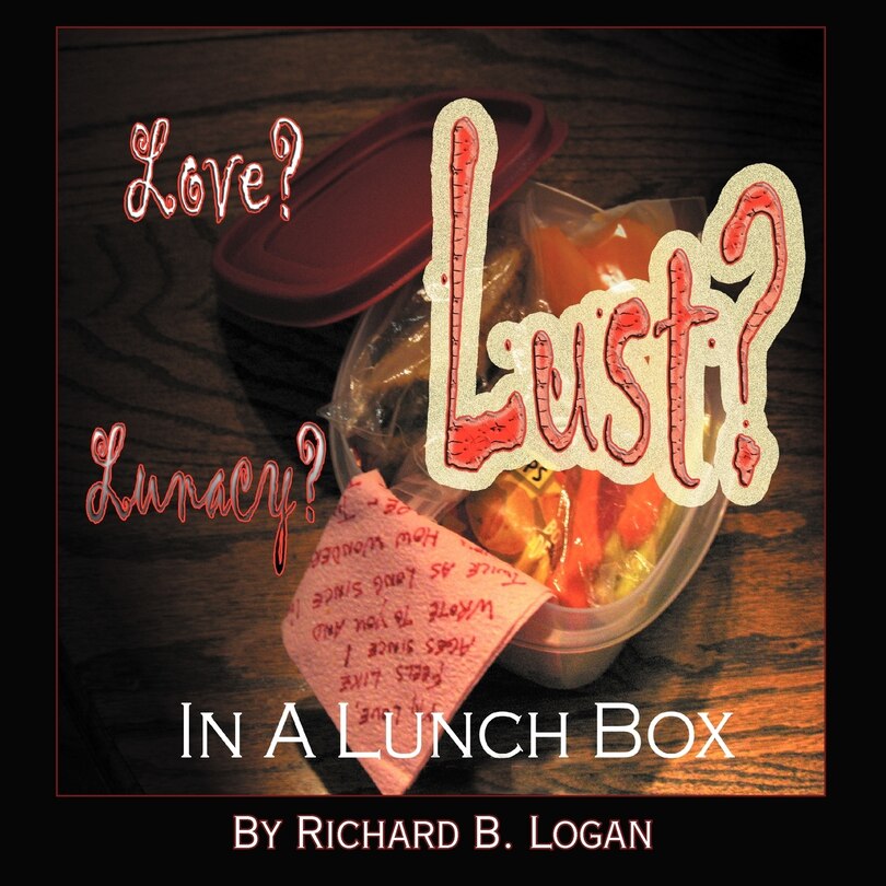 Love? Lust? Lunacy?: In A Lunch Box