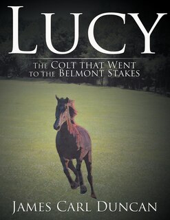 Couverture_Lucy -- The Colt That Went To The Belmont Stakes