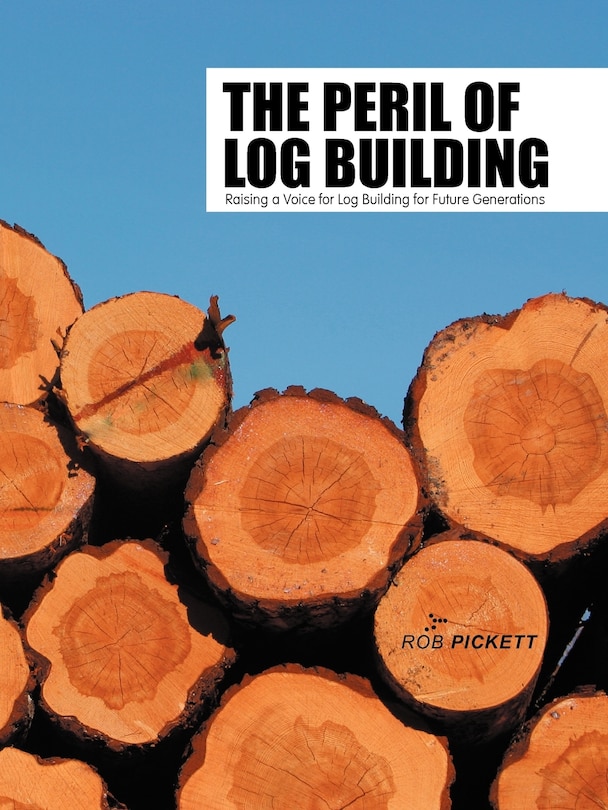 Couverture_The Peril Of Log Building