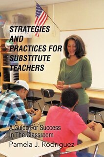 Front cover_Strategies And Practices For Substitute Teachers