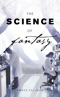 Front cover_The Science Of Fantasy