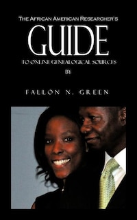 Couverture_The African American Researcher's Guide To Online Genealogical Sources