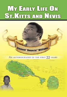 Front cover_My Early Life On St. Kitts And Nevis