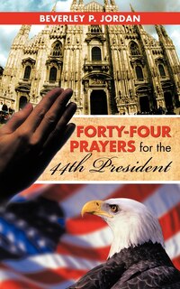 Front cover_Forty-four Prayers For The 44th President