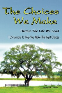 Front cover_The Choices We Make Dictate The Life We Lead