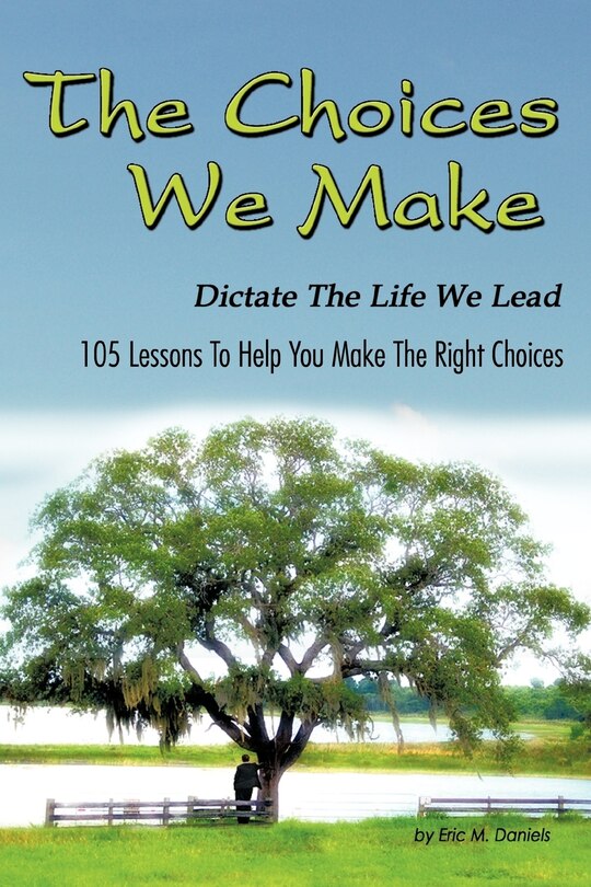 Front cover_The Choices We Make Dictate The Life We Lead