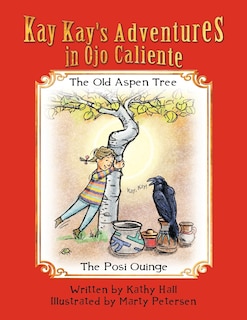 Kay Kay's Adventures On Ojo Caliente: The Old Aspen Tree And The Posi Ouinge