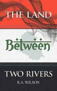 Front cover_The Land Between Two Rivers